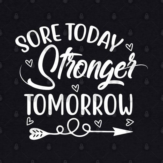Sore Today Stronger Tomorrow by Mi Bonita Designs